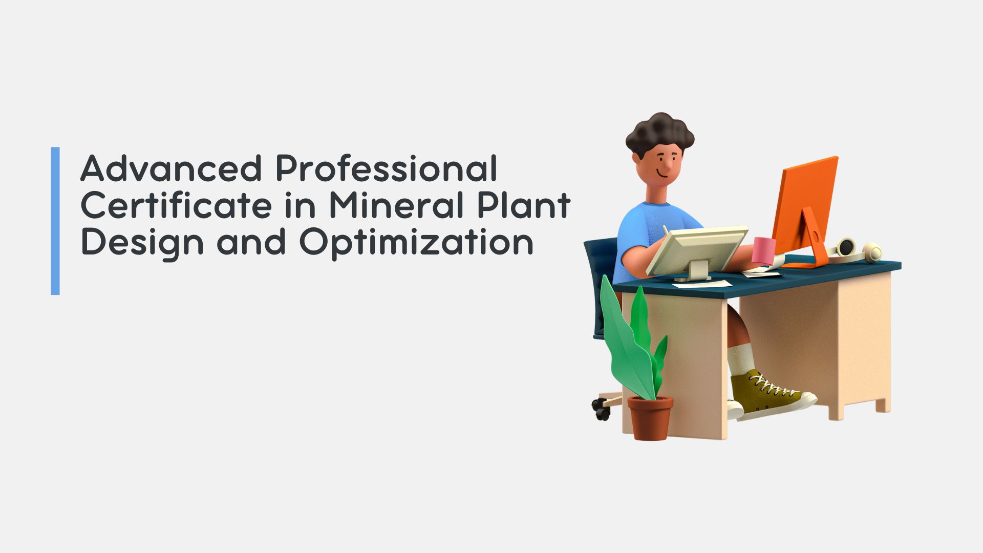 Advanced Professional Certificate in Mineral Plant Design and Optimization