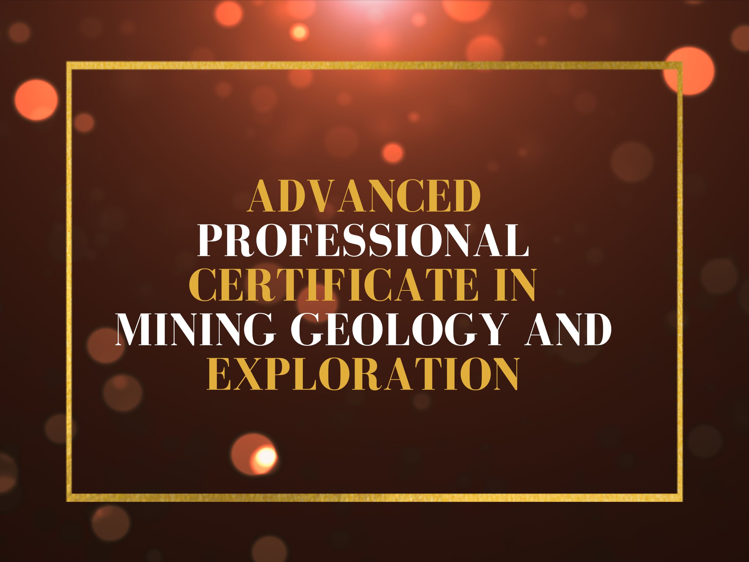 Advanced Professional Certificate in Mining Geology and Exploration
