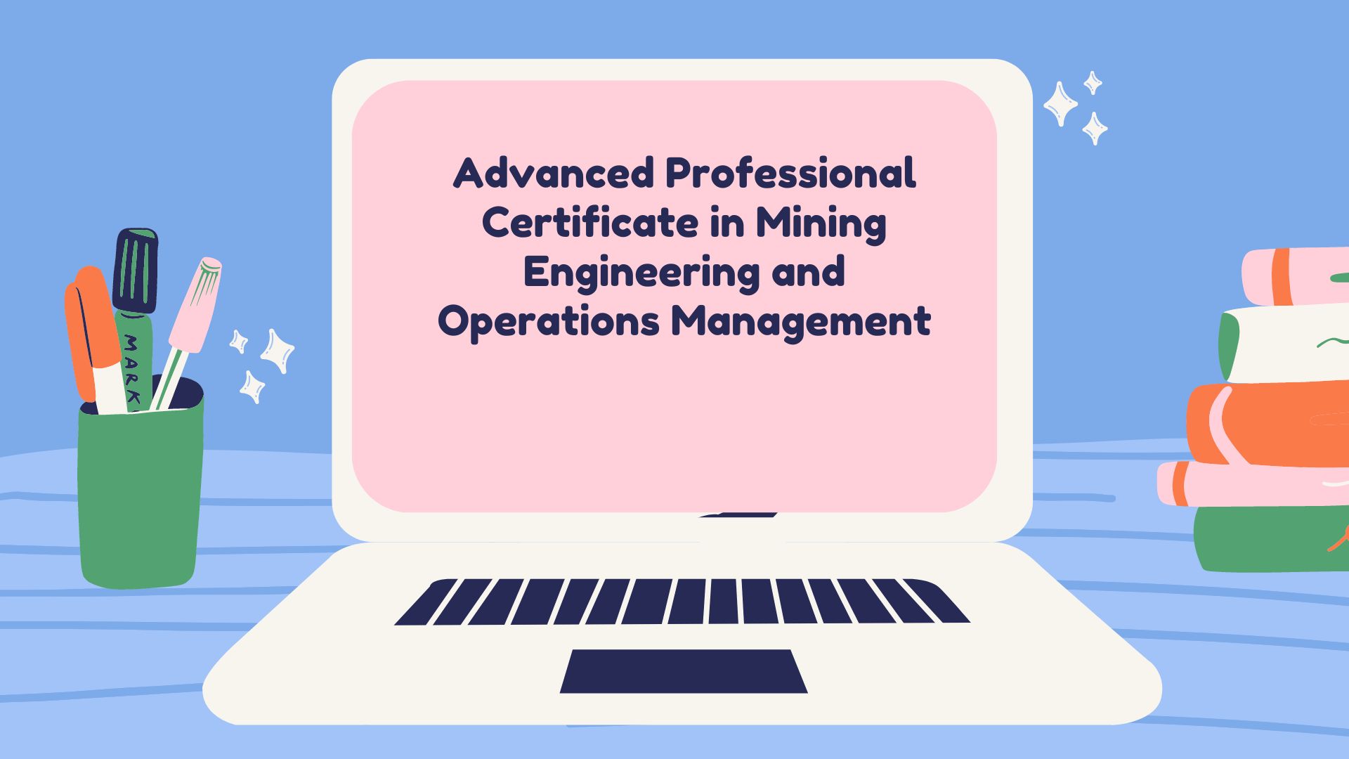 Advanced Professional Certificate in Mining Engineering and Operations Management