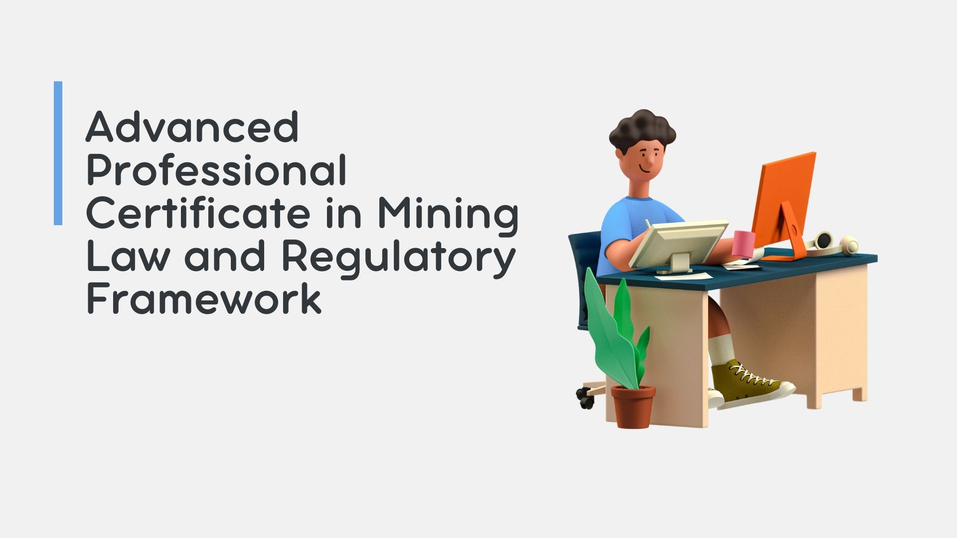 Advanced Professional Certificate in Mining Law and Regulatory Framework