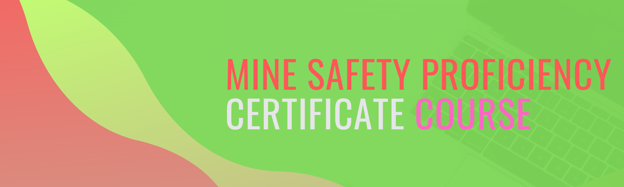 MINE SAFETY PROFICIENCY CERTIFICATE COURSE